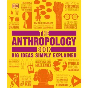 The Anthropology Book - (DK Big Ideas) by  DK (Hardcover) - 1 of 1