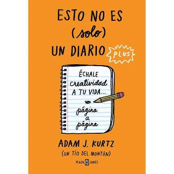 Esto No Es (Solo) Un Diario Plus / 1 Page at a Time: A Daily Creative Companion - by  Adam J Kurtz (Paperback)