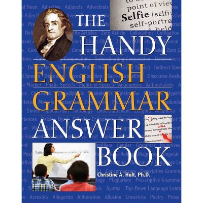 The Handy English Grammar Answer Book - (Handy Answer Books) by  Christine A Hult (Paperback)