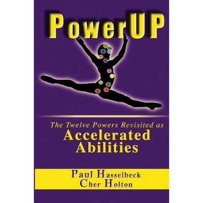 PowerUP - by  Paul Hasselbeck & Cher Holton (Paperback)