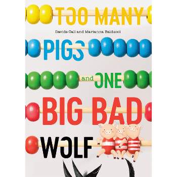 Too Many Pigs and One Big Bad Wolf - by  Davide Cali (Hardcover)