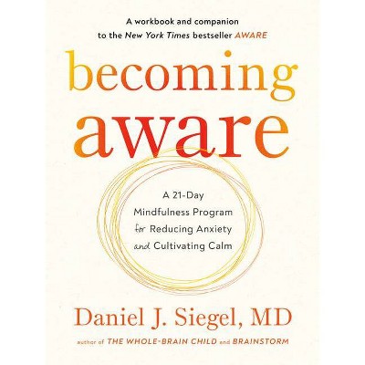 Becoming Aware - by  Daniel Siegel (Paperback)