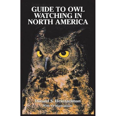 The Guide to Owl Watching in North America - (Dover Birds) 2nd Edition by  Donald S Heintzelman & Heintzelman (Paperback)