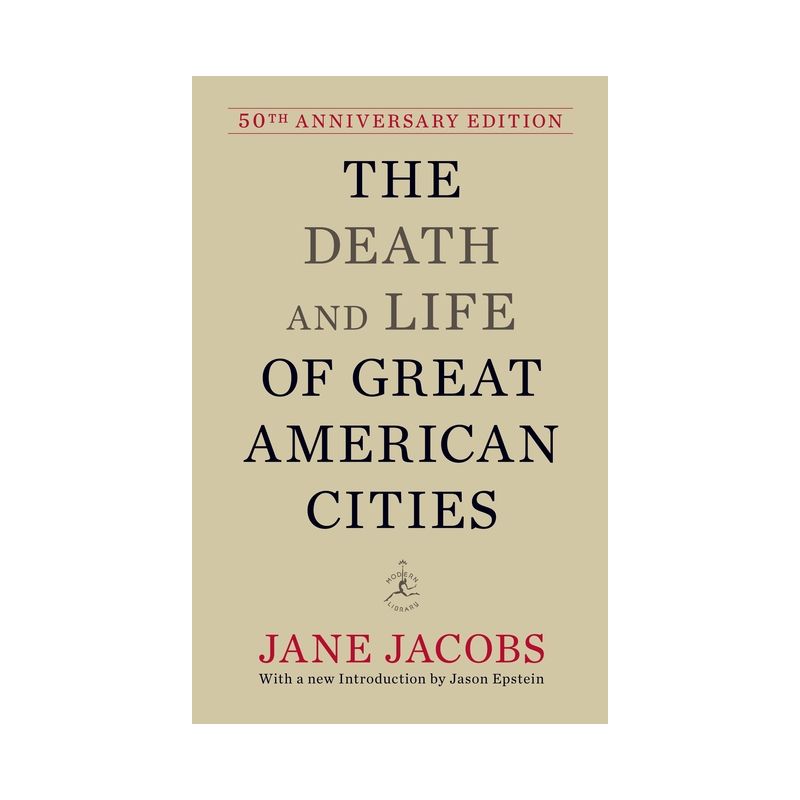 The Death and Life of Great American Cities - 50th Edition by  Jane Jacobs (Hardcover), 1 of 2