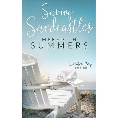 Saving Sandcastles - (Lobster Bay) by  Meredith Summers (Paperback)