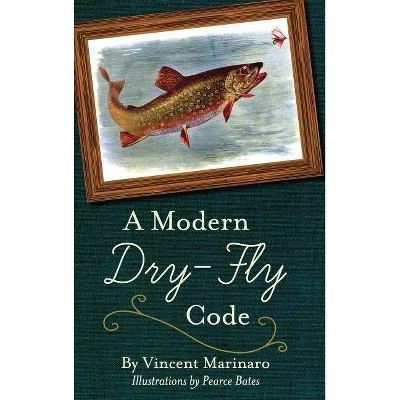 A Modern Dry-Fly Code - by  Vincent C Marinaro (Hardcover)