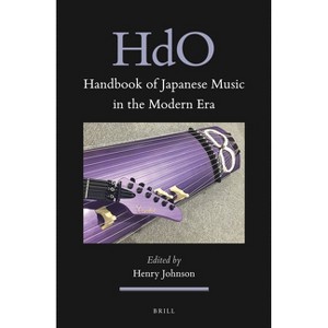 Handbook of Japanese Music in the Modern Era - (Handbook of Oriental Studies. Section 5 Japan) by  Henry Johnson (Hardcover) - 1 of 1