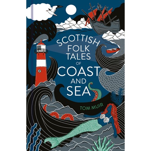 Scottish Folk Tales of Coast and Sea - by  Tom Muir (Hardcover) - image 1 of 1