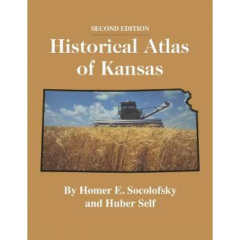 Historical Atlas of Kansas, 2nd Edition - by  Homer E Socolofsky (Paperback)