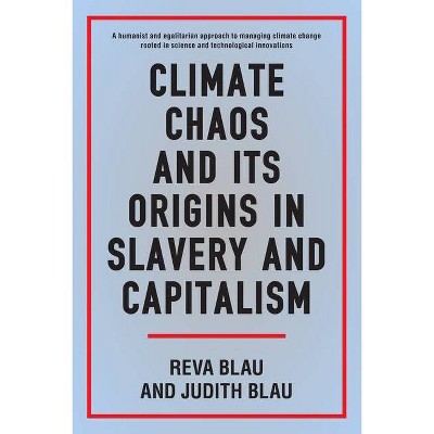 Climate Chaos and Its Origins in Slavery and Capitalism - (Anthem Sociological Perspectives on Human Rights and Development) (Hardcover)