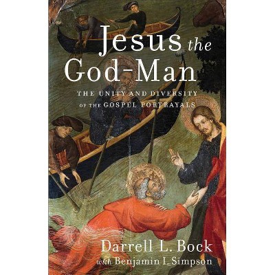 Jesus the God-Man - by  Darrell L Bock & Benjamin I Simpson (Paperback)