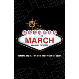 The Madness of March - (Bison Original) by  Alan Jay Zaremba (Paperback) - 1 of 1