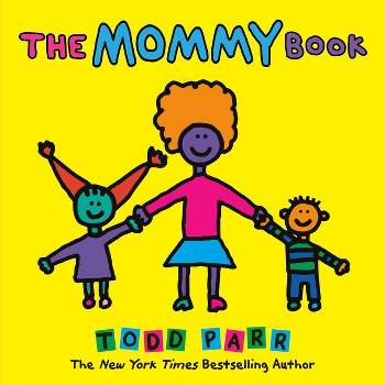 The Mommy Book - by Todd Parr