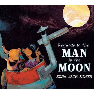 Regards to the Man in the Moon - by  Ezra Jack Keats (Hardcover)