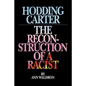 Hodding Carter - by  Ann Waldron (Paperback) - 1 of 1