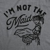Womens Funny T Shirts Im Not The Maid Sarcastic Graphic Tee For Ladies - Crazy Dog Women's T Shirt - 2 of 4