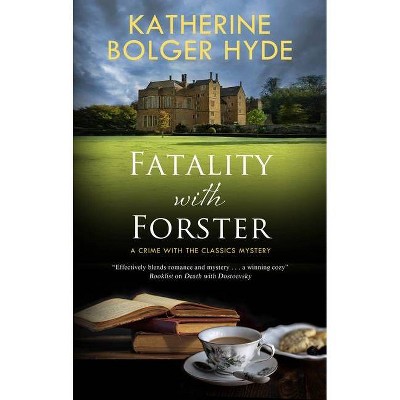 Fatality with Forster - (Crime with the Classics) by  Katherine Bolger Hyde (Hardcover)