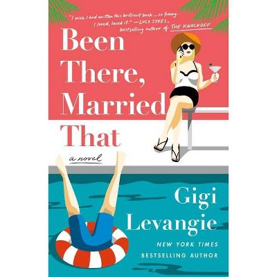 Been There, Married That - by Gigi Levangie Grazer (Paperback)