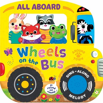 All Aboard! Wheels on the Bus (1-Button Sound Book) - by  Kidsbooks Publishing (Hardcover)