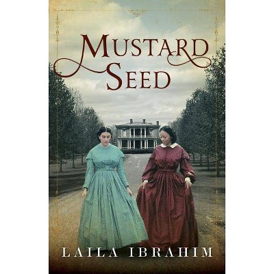 Mustard Seed - by  Laila Ibrahim (Paperback)