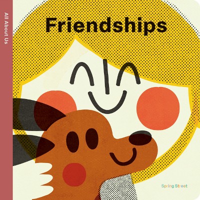 Image of Spring Street All about Us: Friendships - by  Boxer Books (Board Book)