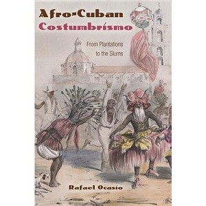 Afro-Cuban Costumbrismo - by  Rafael Ocasio (Paperback) - 1 of 1