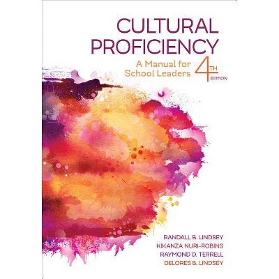 Cultural Proficiency - 4th Edition by  Randall B Lindsey & Kikanza Nuri-Robins & Raymond D Terrell & Delores B Lindsey (Paperback)