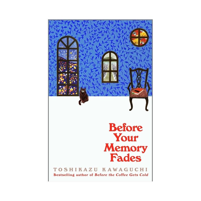 Before Your Memory Fades - (Before the Coffee Gets Cold) by  Toshikazu Kawaguchi (Hardcover), 1 of 2