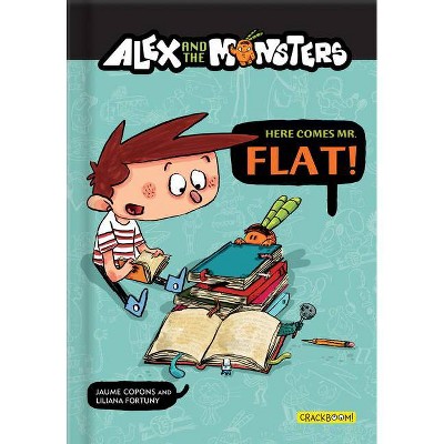 Alex and the Monsters: Here Comes Mr. Flat! - by  Jaume Copons (Paperback)