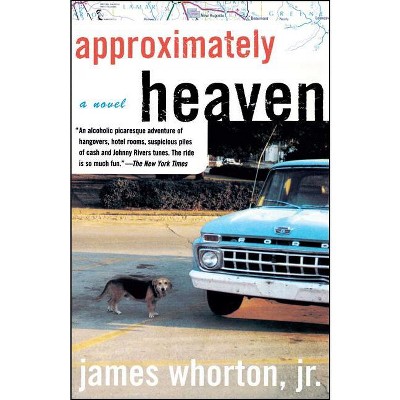 Approximately Heaven - by  James Whorton (Paperback)