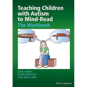 Teaching Children with Autism to Mind-Read - by  Julie A Hadwin & Patricia Howlin & Simon Baron-Cohen (Paperback) - 1 of 1