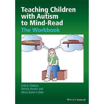 Teaching Children with Autism to Mind-Read - by  Julie A Hadwin & Patricia Howlin & Simon Baron-Cohen (Paperback)
