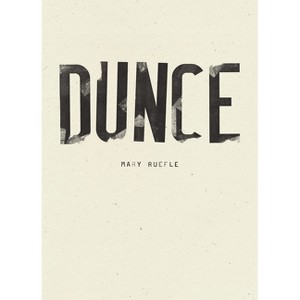 Dunce - by Mary Ruefle - 1 of 1