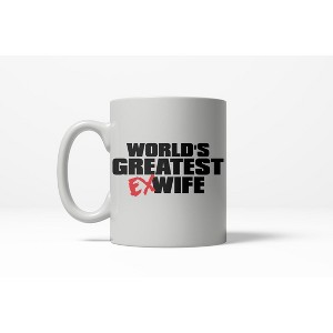 Crazy Dog T-Shirts Worlds Greatest Ex Wife Funny Wedding Valentines Day Ceramic Coffee Drinking Mug 11oz Cup - 1 of 4
