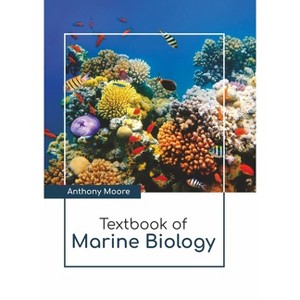 Textbook of Marine Biology - by  Anthony Moore (Hardcover) - 1 of 1