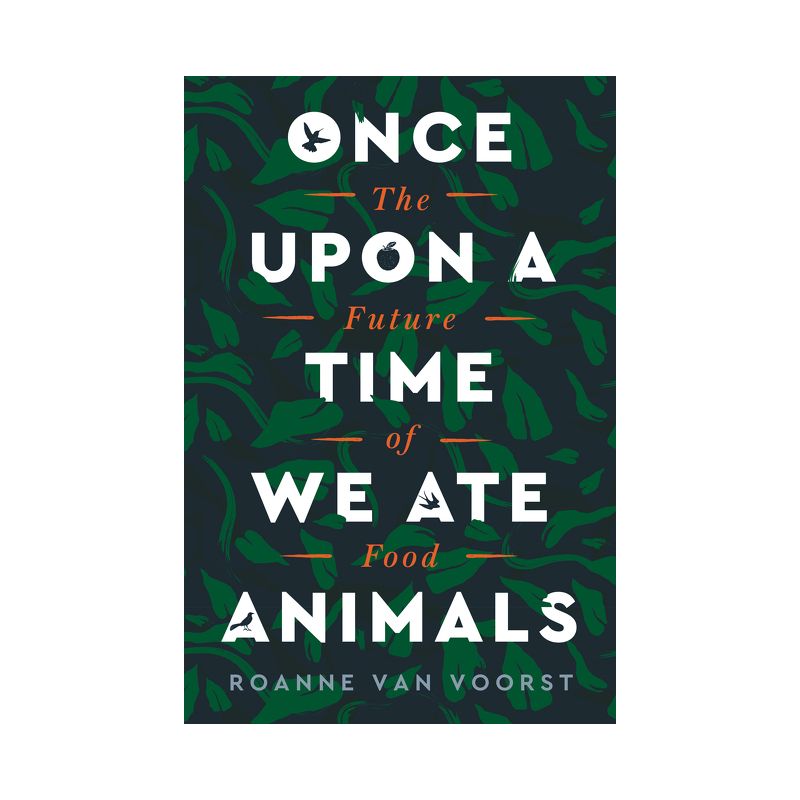 Once Upon a Time We Ate Animals - by  Roanne Van Voorst (Paperback), 1 of 2