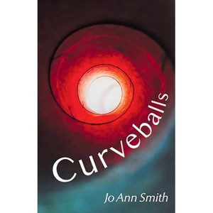 Curveballs - by  Jo Ann Smith (Paperback) - 1 of 1