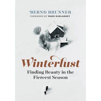 Winterlust - by  Bernd Brunner (Hardcover)