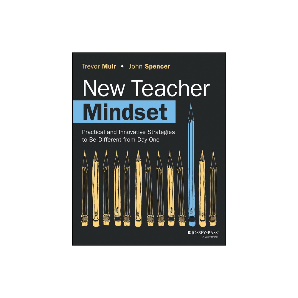 New Teacher Mindset - by Trevor Muir & John Spencer (Paperback)