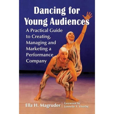 Dancing for Young Audiences - by  Ella H Magruder (Paperback)