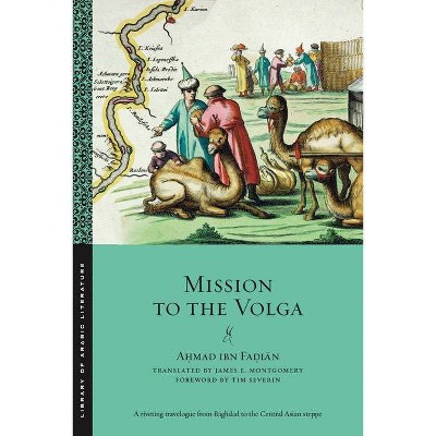 Mission to the Volga - (Library of Arabic Literature) by  A&#7717 & mad Ibn Fa&#7693 & l&#257 & n (Paperback)