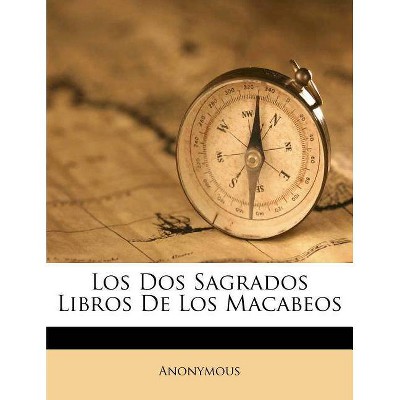 Los Dos Sagrados Libros De Los Macabeos - (Paperback)