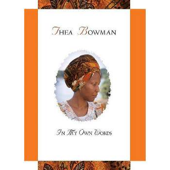 Thea Bowman: In My Own Words - by  Maurice Nutt (Paperback)