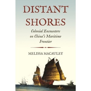 Distant Shores - (Histories of Economic Life) by Melissa MacAuley - 1 of 1