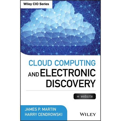 Cloud Electronic Discovery + W - (Wiley CIO) by  James P Martin & Harry Cendrowski (Hardcover)