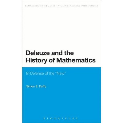 Deleuze and the History of Mathematics - (Bloomsbury Studies in Continental Philosophy) by  Simon Duffy (Paperback)
