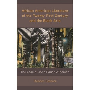 African American Literature of the Twenty-First Century and the Black Arts - by  Stephen Casmier (Paperback) - 1 of 1