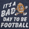 Mens Funny T Shirts Its A Bad Day To Be Football Sarcastic Touchdown Graphic Novelty Tee For Men - Crazy Dog Men's T Shirt For Football Season - 2 of 4