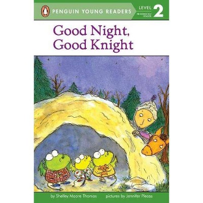 Good Night, Good Knight - (Penguin Young Readers, Level 2) by  Shelley Moore Thomas (Paperback)