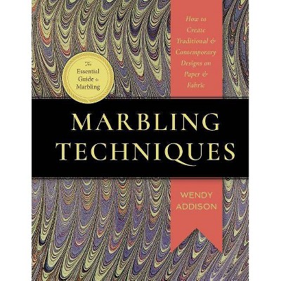 Marbling Techniques - by  Wendy Addison Medeiros (Paperback)